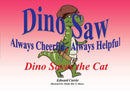 Dino Saw: Always Cheerful - Always Helpful