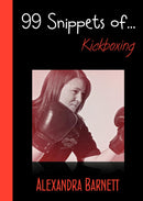 99 Snippets of Kickboxing