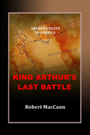 King Arthur's Last Battle: Arthur's Death in America