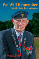 We Will Remember - World War Two Veterans