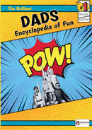 The Brilliant Dads Encyclopaedia of Fun