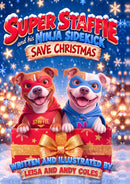 Super Staffie and his Ninja Sidekick Save Christmas