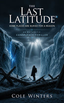 The Last Latitude - An Antarctic Conspiracy Thriller