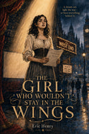 The Girl Who Wouldn't Stay in the Wings