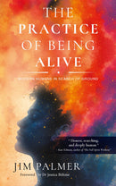 The Practice of Being Alive