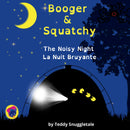 Booger  &  Squatchy  The Noisy Night  La Nuit Bruyante