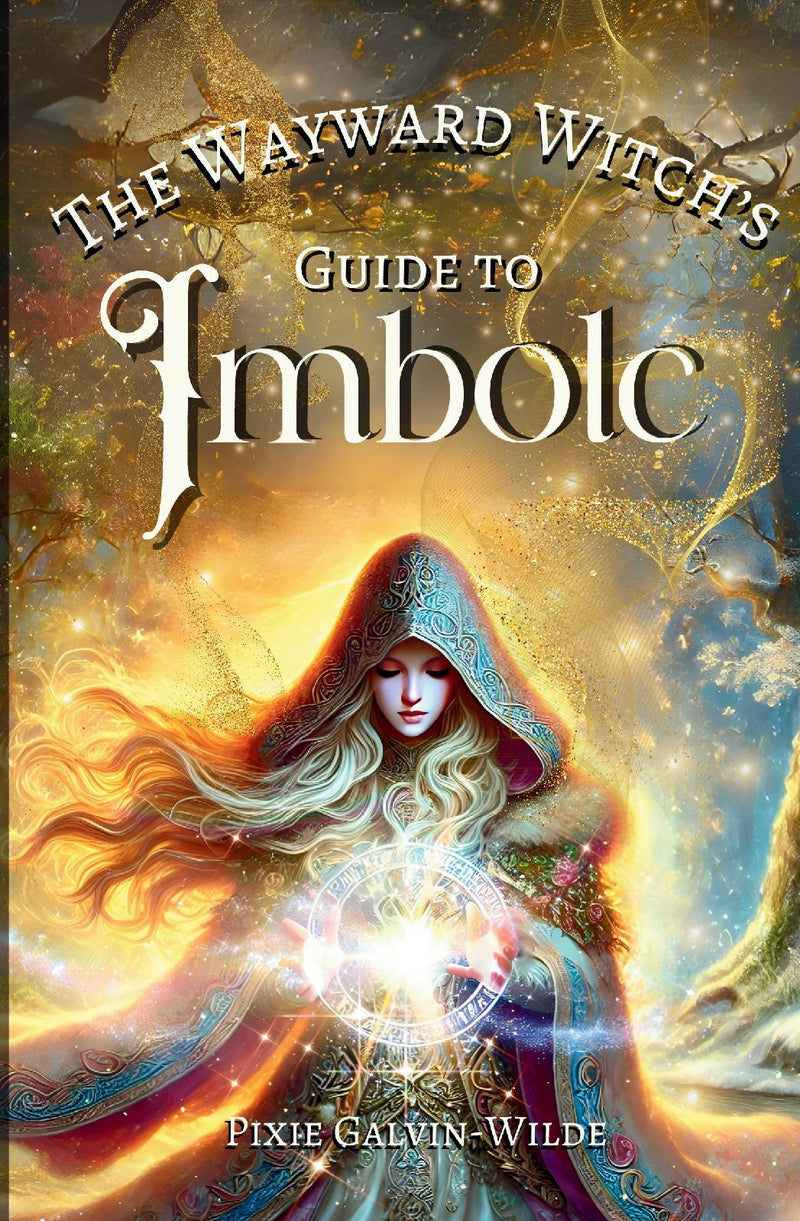 The Wayward Witch's Guide to Imbolc