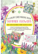 Summer Flowers : A Luxury Card Making Book