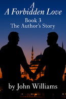 A Forbidden Love: Book Three The Author's Story