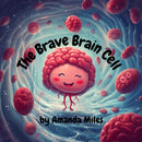 The Brave Brain Cell