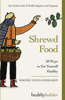 Shrewd Food - 60 Ways to Eat Yourself Healthy