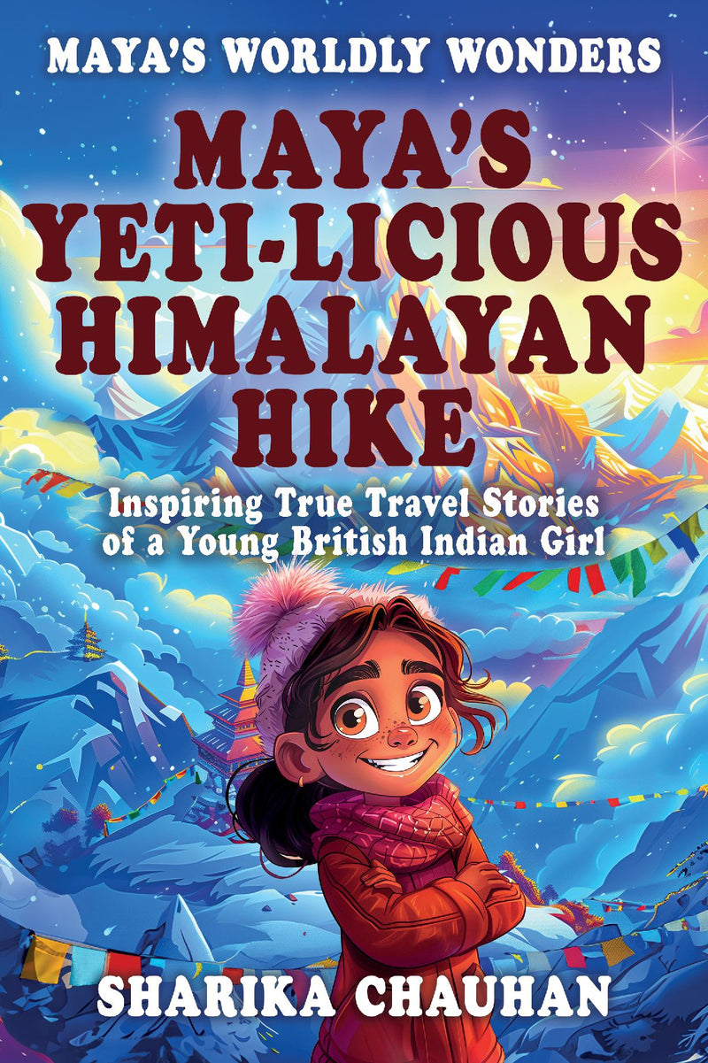 Maya's Worldly Wonders: Maya's Yeti-licious Himalayan Hike