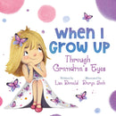 When I Grow Up Through Grandma's Eyes
