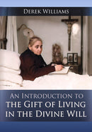 An Introduction to the Gift of Living in The Divine Will