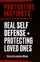 Protective Instincts: Real Self Defense + Protecting Loved Ones