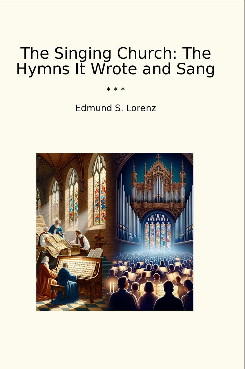 The Singing Church: The Hymns It Wrote and Sang