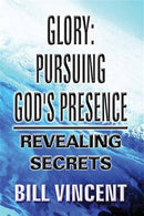 Glory: Pursuing God's Presence 