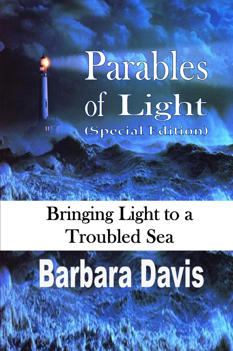 Parables of Light (Special Edition): Bringing Light to a Troubled Sea