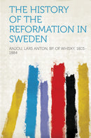 The History of the Reformation in Sweden