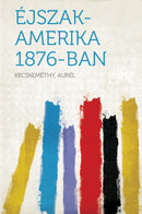 Éjszak-Amerika 1876-Ban