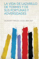 La Vida De Lazarillo De Tormes Y De Sus Fortunas Y Adversidades