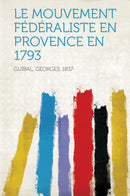 Le Mouvement Fédéraliste En Provence En 1793 V