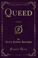Queed: A Novel (Classic Reprint)