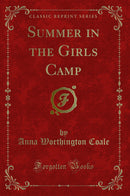 Summer in the Girls Camp (Classic Reprint)