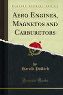 Aero Engines, Magnetos and Carburetors (Classic Reprint)