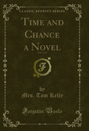 Time and Chance a Novel, Vol. 3 of 3 (Classic Reprint)