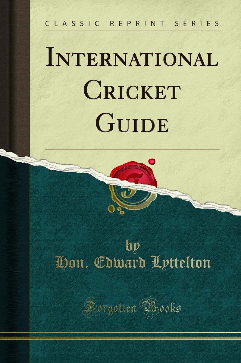 International Cricket Guide (Classic Reprint)