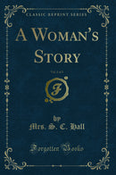 A Woman's Story, Vol. 2 of 3 (Classic Reprint)