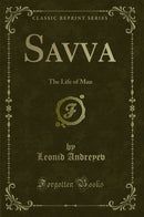 Savva: The Life of Man (Classic Reprint)