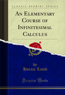 An Elementary Course of Infinitesimal Calculus (Classic Reprint)