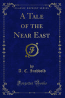 A Tale of the Near East (Classic Reprint)