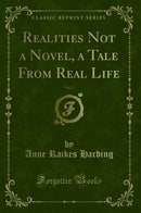 Realities Not a Novel, a Tale From Real Life, Vol. 2 (Classic Reprint)