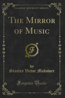 The Mirror of Music (Classic Reprint)