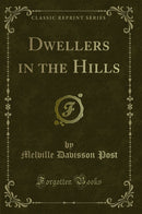 Dwellers in the Hills (Classic Reprint)