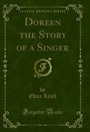 Doreen the Story of a Singer (Classic Reprint)