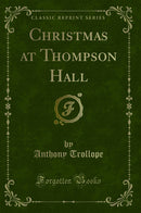 Christmas at Thompson Hall (Classic Reprint)
