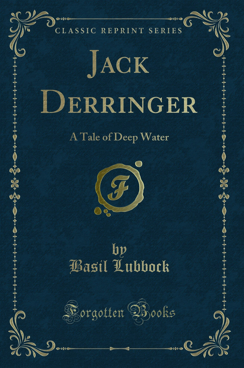 Jack Derringer: A Tale of Deep Water (Classic Reprint)