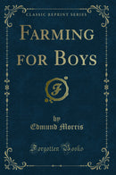 Farming for Boys (Classic Reprint)