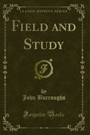 Field and Study (Classic Reprint)