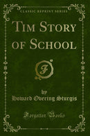 Tim Story of School (Classic Reprint)