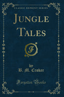 Jungle Tales (Classic Reprint)