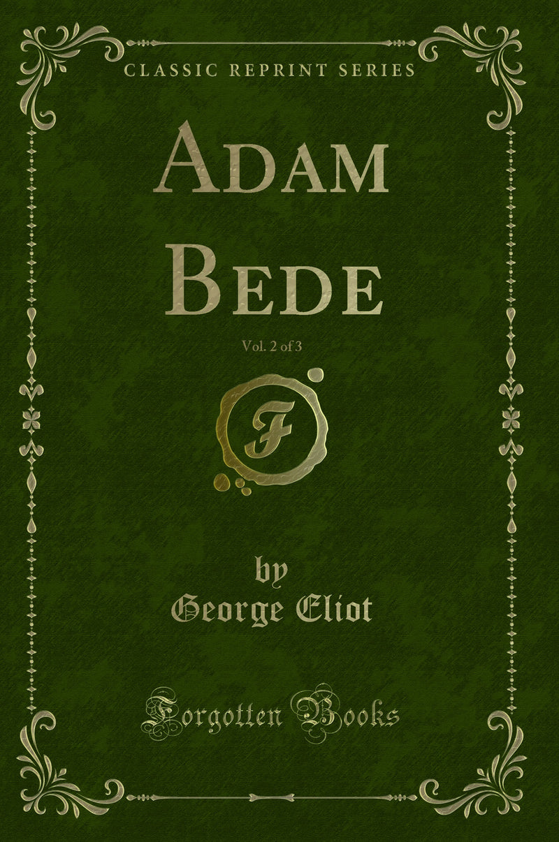 Adam Bede, Vol. 2 of 3 (Classic Reprint)