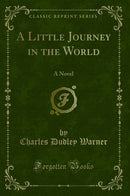 A Little Journey in the World: A Novel (Classic Reprint)