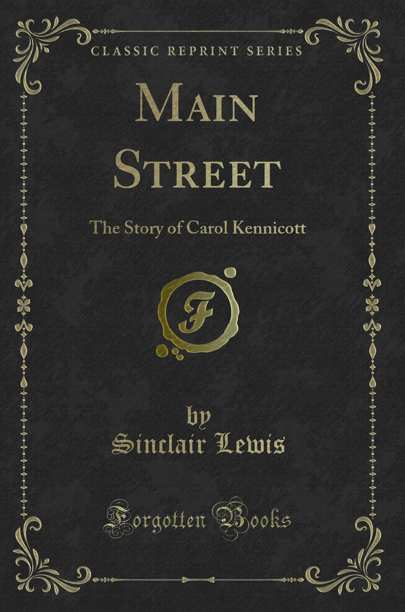 Main Street: The Story of Carol Kennicott (Classic Reprint)