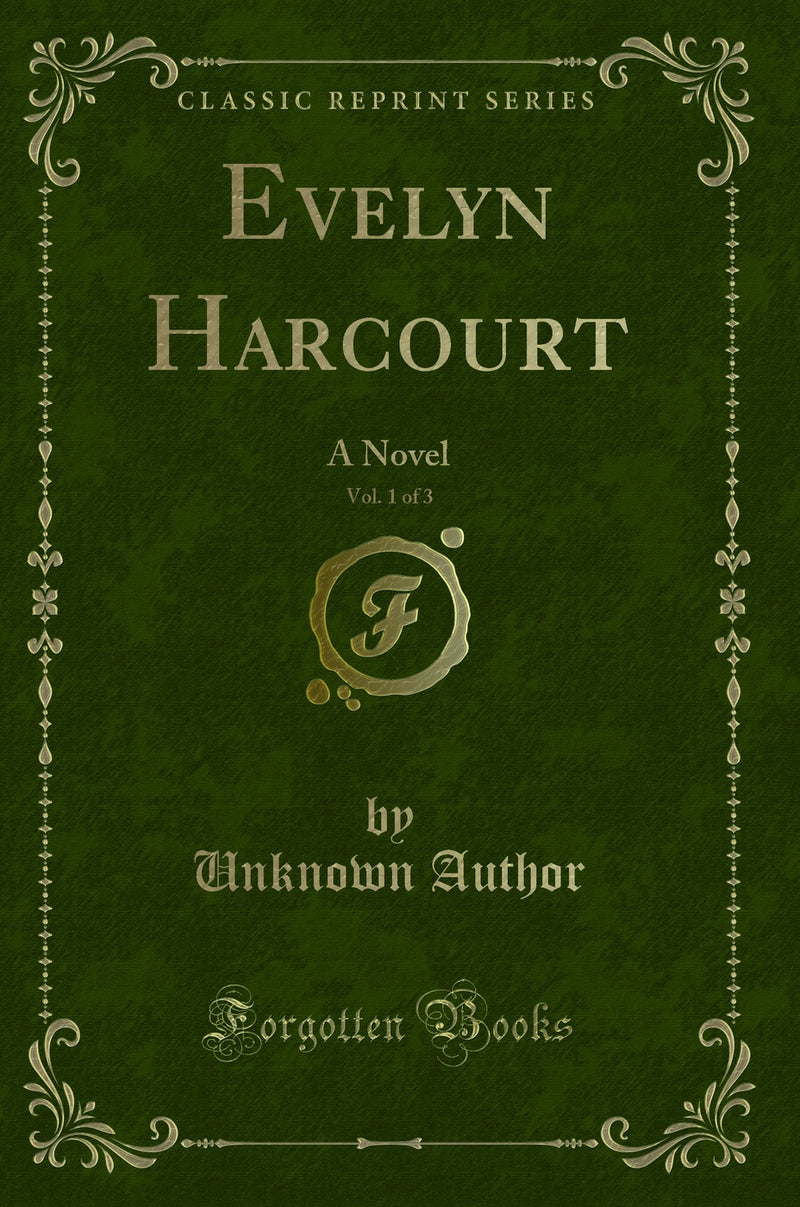 Evelyn Harcourt, Vol. 1 of 3: A Novel (Classic Reprint)