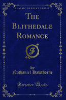 The Blithedale Romance (Classic Reprint)